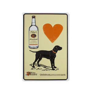 Tito's Vodka For Dog People metal embossed sign designed with Tito's bottle, orange heart, and dog, 8" x 12"