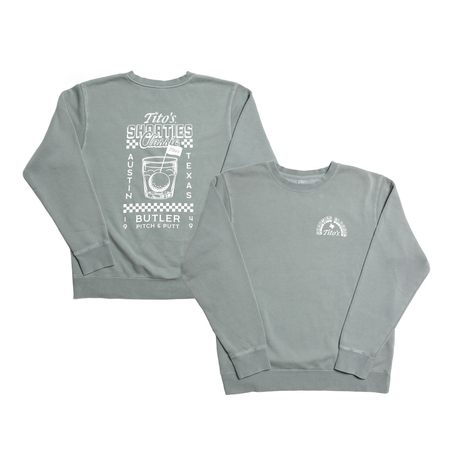 Sage green crewneck sweatshirt with Tito's Shorties Classic wordmark on front and Tito's Shorties Classic, Butler Pitch & Putt, Austin, Texas with cocktail design on back